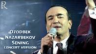 Ozodbek Nazarbekov - Sening
