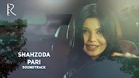 Shahzoda - Pari | Шахзода - Пари (Boyvachcha kuyov filmiga soundtrack)