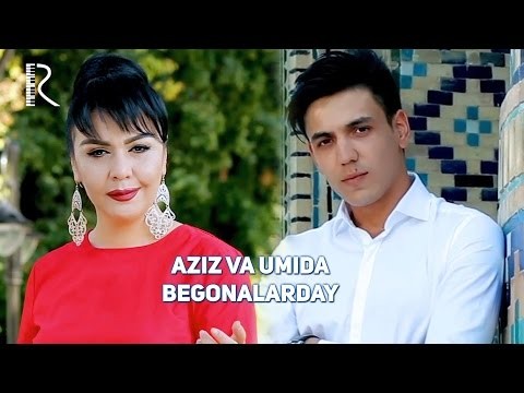 Aziz Yuldashev va Umida Mirhamidova - Begonalarday