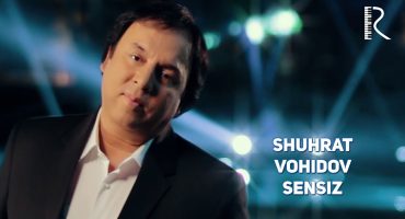 Shuhrat Vohidov - Sensiz | Шухрат Вохидов - Сенсиз