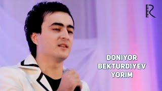 Doniyor Bekturdiyev - Yorim | Дониёр Бектурдиев - Ёрим