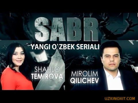 Sabr / Сабр (Yangi uzbek serial 2016) 1-8 qism joylandi