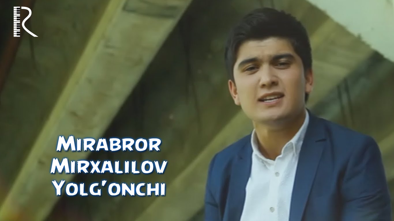 Mirabror Mirxalilov - Yolg'onchim