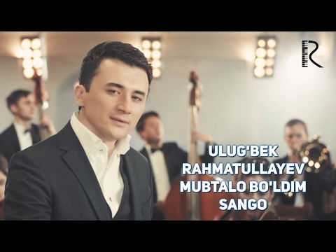 Ulug'bek Rahmatullayev - Mubtalo bo'ldim sango