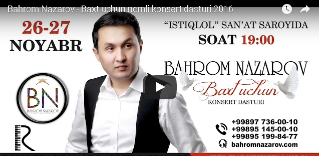Bahrom Nazarov - Baxt uchun nomli konsert dasturi 2016
