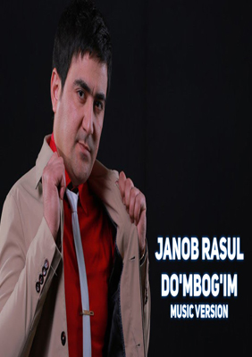 Janob Rasul - Do'mbog'im | Жаноб Расул - Думбогим (music version)