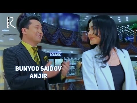 Bunyod Saidov - Anjir | Бунёдбек Саидов - Анжир