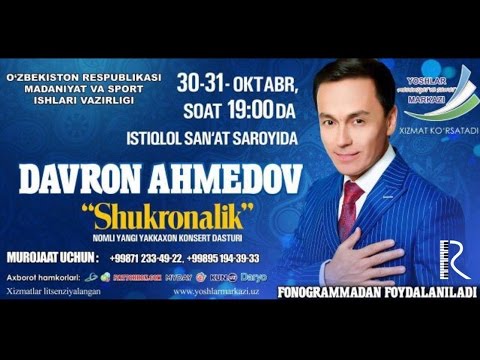 Davron Ahmedov - Shukronalik nomli konsert dasturi 2016