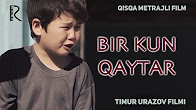Bir kun qaytar (qisqa metrajli film) | Бир кун кайтар (киска метражли фильм)