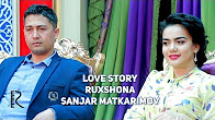 Love story - Ruxshona & Sanjar Matkarimov