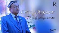 Ortiq Otajonov 70-yosh yubiley kechasi 2017