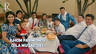 Ilhom Farmonov - Oila muqaddas | Илхом Фармонов - Оила мукаддас