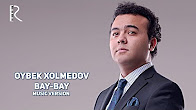 Oybek Xolmedov - Bay-bay | Ойбек Холмедов - Бай-бай (music version)