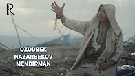 Ozodbek Nazarbekov - Mendirman | Озодбек Назарбеков - Мендирман