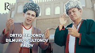 Ortiq Otajonov va Dilmurod Sultonov - Palov | Ортик Отажонов ва Дилмурод Султонов - Палов