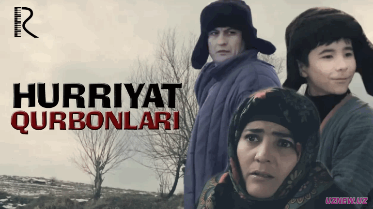 Hurriyat qurbonlari (uzbek kino 2017) | Хуррият курбонлари (узбек кино 2017)