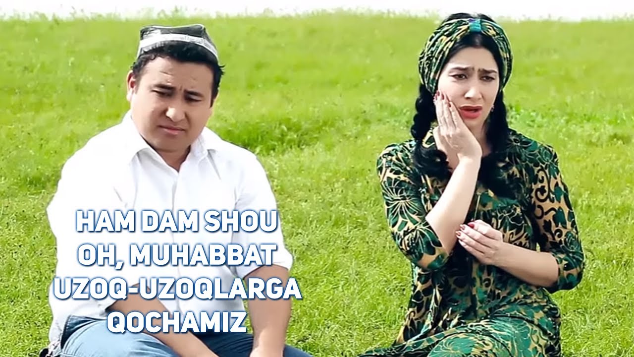 Ham Dam SHOU - Oh muhabbat | Хам Дам ШОУ - Ох, мухаббат
