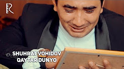 Shuhrat Vohidov - Qaytar dunyo | Шухрат Вохидов - Кайтар дунё