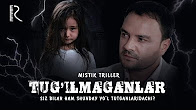 Tug'ilmaganlar (o'zbek film) | Тугилмаганлар (узбекфильм)