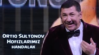 Ortiq Sultonov - Hofizlarimiz (Handalak) 2016