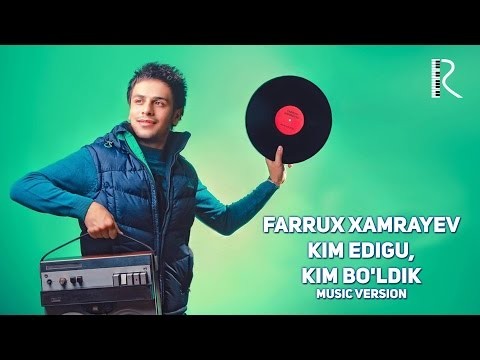 Farrux Xamrayev - Kim edigu, kim bo'ldik