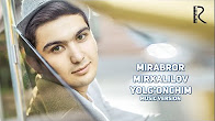 Mirabror Mirxalilov - Yolg'onchim