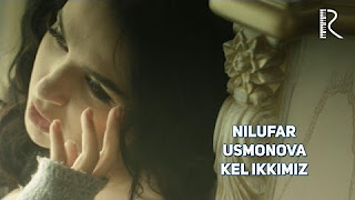 Nilufar Usmonova - Kel ikkimiz