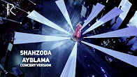 Shahzoda - Ayblama | Шахзода - Айблама (concert version 2016)