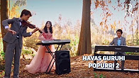 Havas guruhi - Popurri 2 | Хавас гурухи - Попурри 2