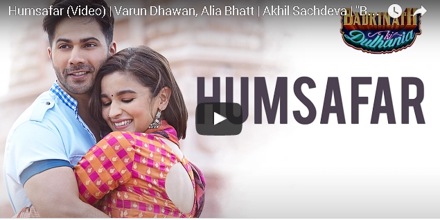 Humsafar (Video) | Varun Dhawan, Alia Bhatt | Akhil Sachdeva | 