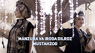 Manzura va Iroda Dilroz - Mustahzod