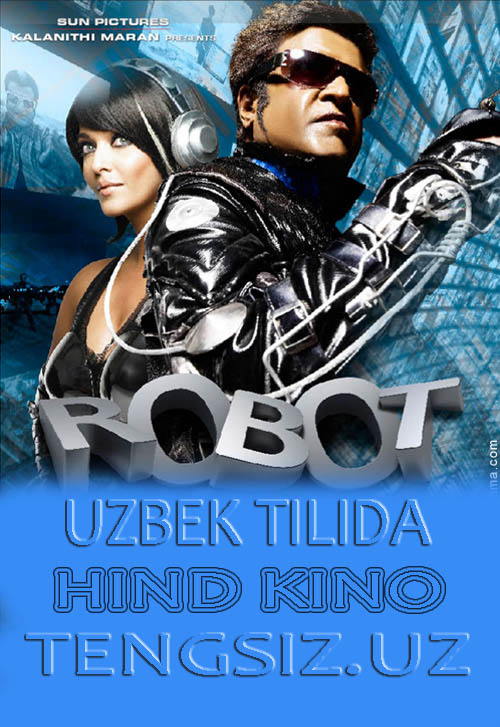 Robot ( Uzbek tilida ) Hind kino 2016 Premyera