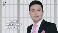 Rashid Matniyozov - Hayot go'zal | Рашид Матниёзов - Хаёт гузал