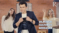 Dilmurod Sultonov - Nerdasan | Дилмурод Султонов - Нердасан