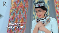 Hadicha - Aziz diyorim | Хадича - Азиз диёрим