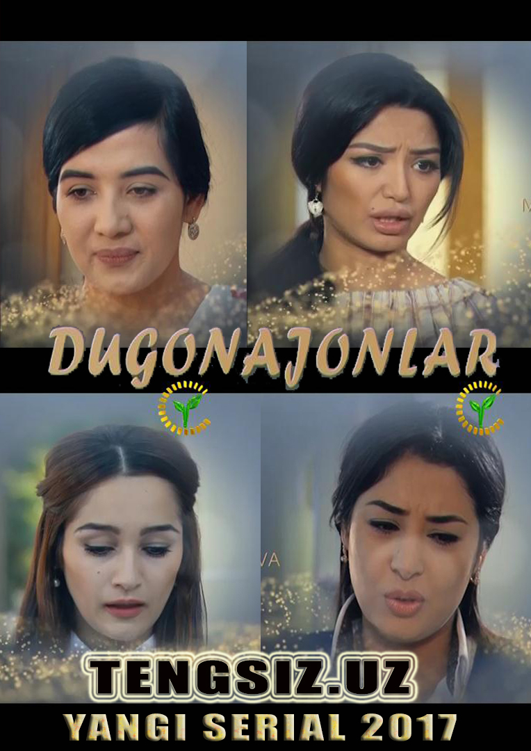 Dugonajonlar 1-20-Qism ( Yangi Uzbek Serial ) 2017